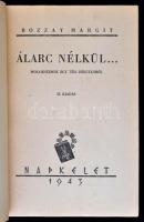 Bozzay Margit: Álarc nélkül... Mozaikszemek egy téli délutánból. II. kiadás. Budapest, 1943, Napkele...