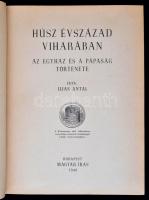 Ijjas Antal: Húsz évszázad viharában. Az egyház és a pápaság története. Budapest, 1948, Magyar Írás. Aranyozott gerincű kiadói félvászon kötés, 425 p. Kissé piszkos, kopottas, de egyébként jó állapotban.