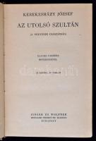 Kerekesházy József: Az utolsó szultán. (A negyedik császárság) Claude Farrére bevezetésével. 54 képpel, 32 táblán.Budapest,1940, Singer és Wolfner Irodalmi Intézet Rt. Kiadói egészvászon, 402 p. A borítója kopott.