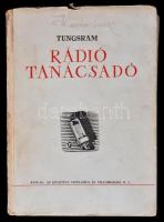 Holló Jenő-Magó Kálmán-Valkó Iván Péter: Tungsram Rádió Tanácsadó. Budapest, 1944, Egyesült Izzólámpa és Villamossági R.T. Kiadói papírkötés, 285 p. A könyv megviselt állapotban. A borítója szakadozott, maszatos. A könyvből egy ív kijár (235-266 p.). A kötése sérült.