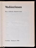 Vadászlesen - Híres vadászok válogatott írásai. Budapest, 1966, Gondolat. 358 p. Kiadói félvászonköt...