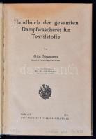 Otto Neumann: Handbuch der gesamten Dampfwascherei für Textilstoffe. Halle a.S. , 1921, Carl Marhold...