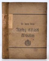 Dr. Jankó János: Stanley utazásai, kalandjai és felfedezései Afrikában. Számos képpel. Budapest, 190...