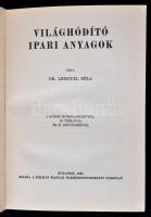 Dr. Lengyel Béla: Világhódító ipari anyagok. Budapest, 1939, Királyi Magyar Természettudományi Társu...