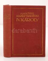 Balassa Imre: A magyar királytragédia. IV. Károly. Budapest,1925, Világirodalom. Kiadói egészvászon kötésben, 256p. + 3 t. A gerince kopott. A kötése meglazult, sérült.