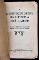 Térey Gábor: A Szépművészeti Múzeum Régi Képtárának Leíró Lajstroma. I. Régi mesterek. Budapest, 190...