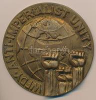 DN "WFDY (Demokratikus Ifjúsági Szövetség) Imperializmus elleni egység" egyoldalas Br plakett (79mm) T:2 ND "WFDY (World Federation of Democratic Youth) Anti-Imperialist Unity" Br plaque (79mm) C:XF