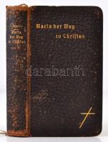 Hilgers, Joseph:  Maria der Weg zu Christus. Gebet- und Andachtsbuch. Freiburg, 1907, Herder. Kiadói...