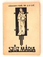 Várkonyi Fidél: Szűz Mária. Budapest, 1936. Kiadói papírkötés, 88 p. A szerző által dedikálva.