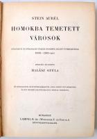Stein Aurél: Homok temetett városok. Régészeti és földrajzi utazás Indiából Kelet-Turkesztánba 1900-...