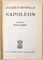 Jacques Bainville: Napoleon. Fordította: Hevesi András. Budapest, É.N. , Athenaeum. Kiadói egészvász...
