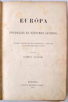 A föld és népei I-III. Föld és Népismei Kézikönyv. Hellwald Frigyes és egyéb írók nyomán kidolgozta ...