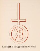 Karinthy Frigyes: Barabbás. Hungária Könyvek, 1935. Illusztrált kiadói félvászon kötésben. Első kiad...