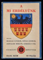 Makkai Sándor-Rónai András-Asztalos Miklós-Gergely Pál: A Mi Erdélyünk. Budapest, 1940, Nemzeti Könyvtár. Kiadói papír kötés, 111 p.