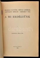 Makkai Sándor-Rónai András-Asztalos Miklós-Gergely Pál: A Mi Erdélyünk. Budapest, 1940, Nemzeti Köny...