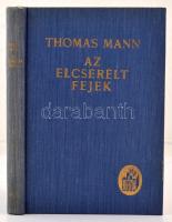 Thomas Mann: Az elcserélt fejek. Indiai legenda. Fordította: Horváth Henrik. Budapest, É.N., Béta Irodalmi Rt. Kiadói egészvászon kötés, 187 p. A gerince megfakult.