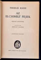 Thomas Mann: Az elcserélt fejek. Indiai legenda. Fordította: Horváth Henrik. Budapest, É.N., Béta Ir...