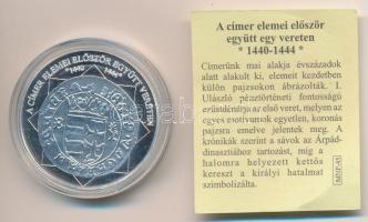 DN A magyar nemzet pénzérméi - A címer elemei először együtt egy vereten 1440-1444 Ag emlékérem tanúsítvánnyal (10,37g/0,999/35mm) T:PP