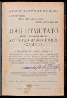 Jogi utmutató kérvény mintákkal ellátva az ügyes-bajos ember számára. Békés-Szarvas, 1907, Müller Károly. Félvászon, 108 p. A borítója kopottas.