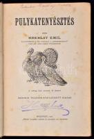 Hreblay Emil: Pulykatenyésztés. Budapest, 1907, Pátria Irodalmi Vállalat és Nyomdai R.T. Második teljesen átdolgozott kiadás. 123+20 p. Számos szövegközti ábrával illusztrálva. Kopottas kiadói egészvászon kötés. A címlapon Hreblay Emil névbélyegzővel, és polonkai Hreblay Izabella névbeírással. A borítója kopott, foltos.