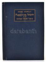 Deme Károly: Magyarország helyzete és az európai népek harca. Kolozsvár, 1913, Gámán J, 101 p. Kiadói egészvászon kötés.