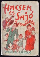 Vadnai László: Hacsek és Sajó a családról. Budapest, 1935, Hacsek és Sajó Könyvek Kiadója, 110 p. Szigethy István illusztrációival. Kiadói papír kötés. A borítója kopott, foltos, szakadt, és a gerincénél ragasztott. A lapszélek szakadozottak. Némely lap sarkaiban kézzel beírt lapszámok.