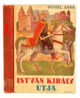 Dániel Anna: István király útja. Történelmi regény a serdült ifjúság számára. Budapest, 1938, Dante Könyvkiadó, 113 p. A szövegközti képeket Kolozsváry Sándor rajzolta. Kiadói félvászon kötés. A borítója kopott, foltos. A kötése meglazult. A címoldalon ajándékozási sorokkal. Valamint a szerző általi dedikációval.