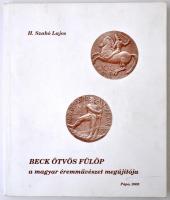 H. Szabó Lajos: "Beck Ötvös Fülöp a magyar éremművészet megújítója" Pápa, 2005., használt, jó állapotban