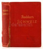 Karl Baedeker: Die Schweiz nebst den Angrenzenden Teilen von Oberitalien, Savoyen und Tirol. Handbuc...
