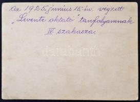 1925 a folyó évben végzett leventeoktató tanfolyam IV. szakasza, csoportkép, hátulján feliratozva, 1...