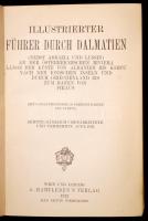 Illustrierter Führer durch Dalmatien. (Nebst Abbazia und Lussin) An der Österreichischen Riviera langs der Küste von Albanien bis Korfu nach den Ionischen Inseln und durch Griechenland bis zum hafen von Piraus. Wien-Leipzig, 1912, A. Hartleben's Verlag, XVI+221+31 p. 2. teljesen átdolgozott és jelentősen bővített kiadás. Kiadói aranyozott egészvászon kiadás. Térképekkel és képekkel illusztrálva, festett lapélekkel. Német nyelven. A borítója kicsit kopottas. / Cloth binding, in german language. The cover is little bit worn.