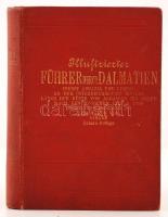 Illustrierter Führer durch Dalmatien. (Nebst Abbazia und Lussin) An der Österreichischen Riviera lan...