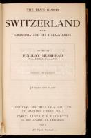 Findlay Muirhead: Switzerland with Chamonix and the Italian Lakes. The Blue Guides. London, 1923, Ma...