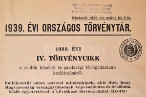 1939. évi IV: törvénycikk a zsidók közéleti és gazdasági térfoglalásának korlátozásáról. Az első zsi...