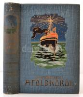 Dr. Gáspár Ferencz: A Föld körül. Összesen  I.-VI. kötet, a VII. kötet nélkül. Vámbéry Ármin előszav...