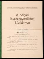 A polgári lövészegyesületek kézikönyve. Bp. 1930. (MTI ny.)32 p. + 1 t. (kihajtható). Szövegközti áb...
