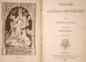 Fényes Elek: Utazások az Északi Sarkvidéken. Átdolgozta Szívós Béla. / Ujabb Utazások az Északi Sark...