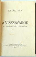 5 db könyv-Antal Iván: Visszavárók. Bp., 1923, sajtótanfolyam Kísérleti Nyomdája; Molnár Ferenc: A v...