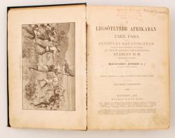 Mounteney Jephson A. J. -Stanley H. M.: A legsötétebb Afrikában. Emin Pasa és zendülés Equatoriában....