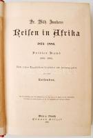 Dr. Wilhelm Junkers: Reisen in Afrika. 1875-1886 I-III. (I. (1875-1878). II. (1879-1882) III. (1882-...
