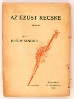 Bródy Sándor: Az ezüst kecske. I-II. rész  egy kötetben. Budapest, 1916, Az író kiadása. Kiadói papír kötésben