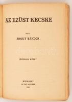 Bródy Sándor: Az ezüst kecske. I-II. rész  egy kötetben. Budapest, 1916, Az író kiadása. Kiadói papí...