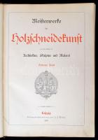 Meisterwerke der Holzschneidekunst aus dem Gebiete der Architektur, Skulptur, und Malerei. 7. Band. ...