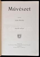 Lyka Károly(szerk.): Művészet, IV. évfolyam. Budapest, 1905, Singer és Wolfner, 432 p. Kiadói egészvászon kötés.