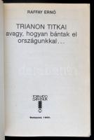 Raffay Ernő: Trianon titkai, avagy hogyan bántak el országunkkal. Budapest, 1990, Tornado Dannenija,...
