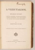 Krisztinkovich Ede: A viziutakról. Közgazdasági tanulmány. A vizitutak szerepéről, folyami hajózásun...