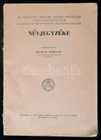 Rudas Ferenc (szerk.): Az Országos Magyar Lövész Szövetség Tagegyesületeinek,  Igazolt és Minősített Versenyzőinek Névjegyzéke. Budapest, 1941, Országos Magyar Lövész Szövetség, 288 p. Fűzött papírkötés. A borítója hiányzik.