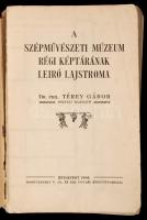 Térey Gábor: A Szépművészeti Múzeum Régi Képtárának Leíró Lajstroma. I. Régi mesterek. Budapest, 190...