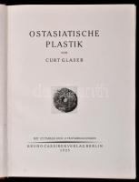 Glaser, Curt: Ostasiatische Plastik. Berlin, 1925, Bruno Cassierer Verlag. Kiadói félvászon kötés, gerincnél szakadt, kopottas állapotban / half linen binding, little damaged condition