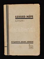 1933 Szeged népe, Új gyűjtés I., Gyűjtötte: Bálint Sándor, pp.:86, 21x14cm